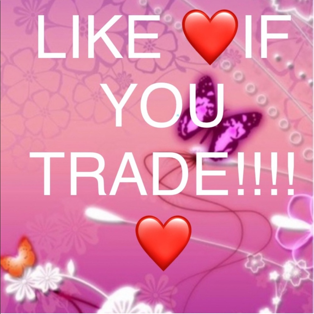 LIKE IF YOU WANY TO TRADE